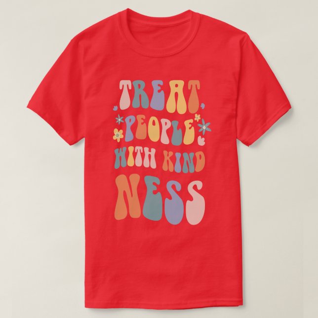 T-shirt traiter les gens avec gentillesse (Design devant)