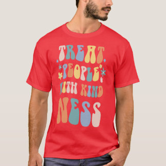 T-shirt traiter les gens avec gentillesse