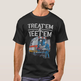 T-shirt Traitez Em Et Yeet Em Skeleton Ambulance Drôle Hum