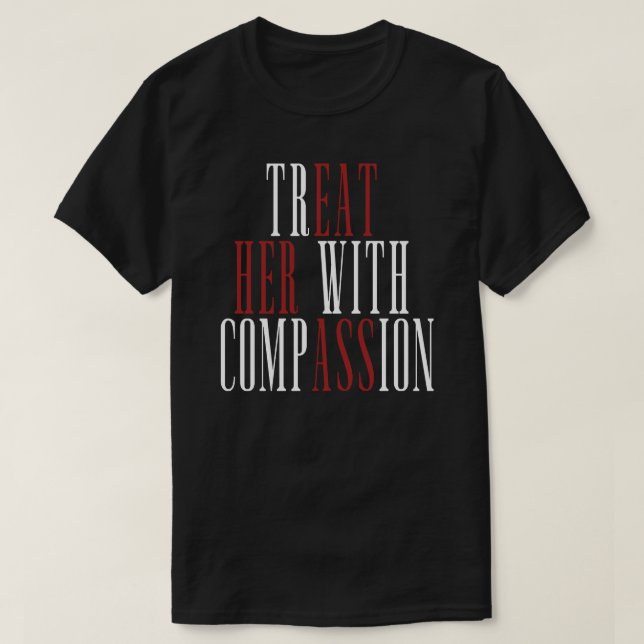 T-shirt Traitez-la avec compassion (Design devant)