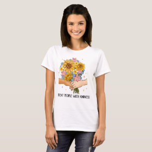 T-shirt Traitez les gens avec gentillesse 