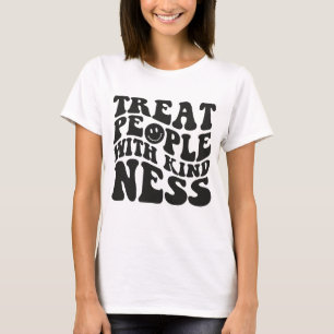 T-shirt Traitez les gens avec gentillesse