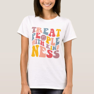 T-shirt Traitez les gens avec gentillesse