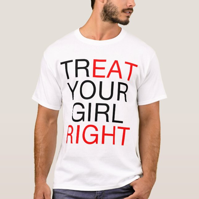 T-shirt Traitez votre droit de fille (Devant)