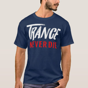T-shirt Trance ne meurt jamais - House DJ music tee - shir