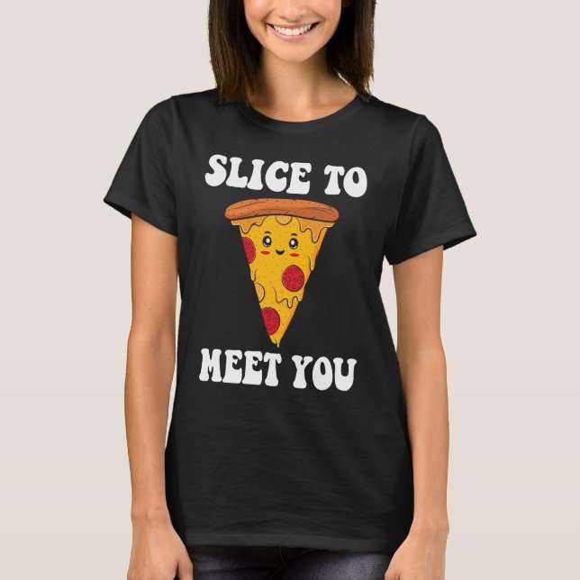 T-shirt Trancher Pour Vous Rencontrer Pizza Maker (Devant)