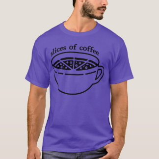 T-shirt Tranches de Coffee drôle