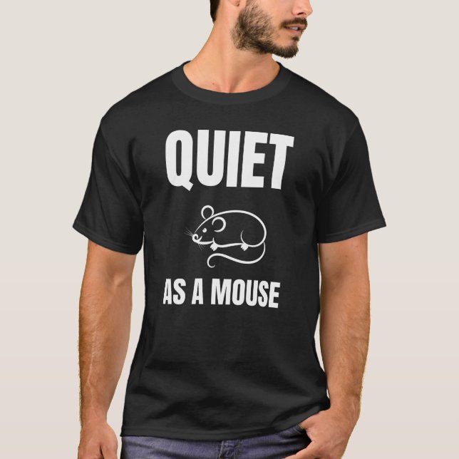 T-shirt Tranquille en tant que souris (Devant)