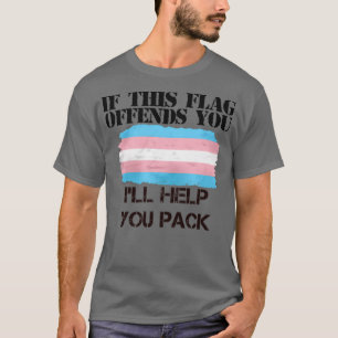T-shirt Trans Pride Si Ce Drapeau Vous Offense Vous Aidera
