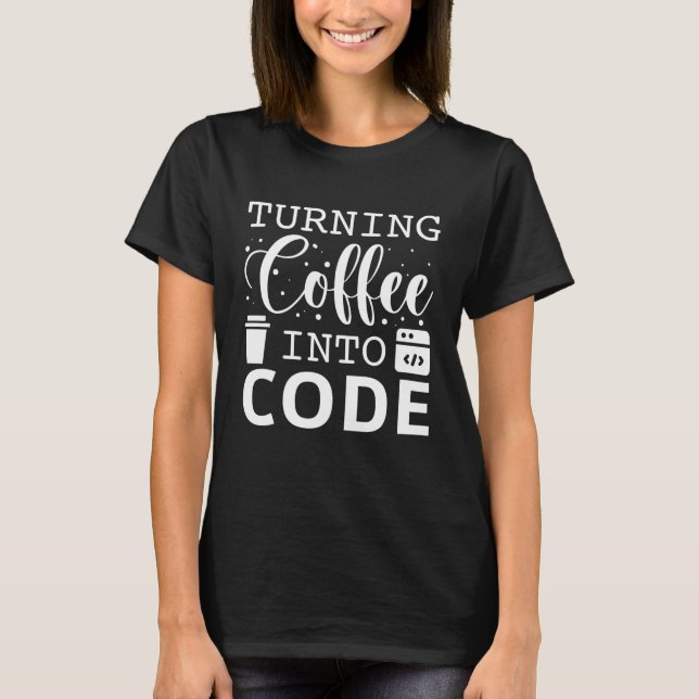 T-shirt Transformer le café en code (Devant)