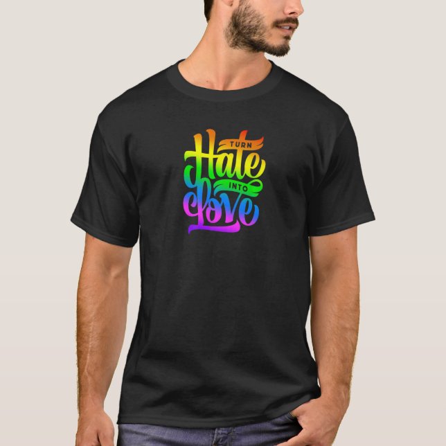T-shirt Transformez La Haine En Amour Couleurs Arc En Ciel (Devant)