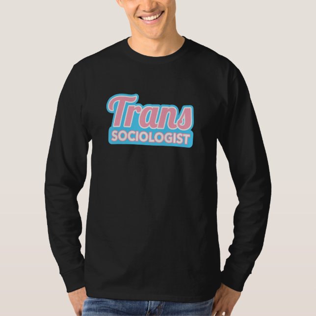 T-shirt Transgender Sociologist Trans Pride (Devant)