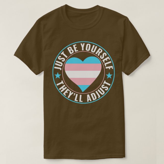T-shirt Transgenre LGBT Trans Soyez vous-même Ils s'adapte (Design devant)