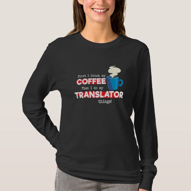 T-shirt Translator & Coffee  Appreciation Saying (Devant)