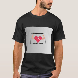 T-shirt Transpirez Maintenant Brillez Plus Tard Motivation