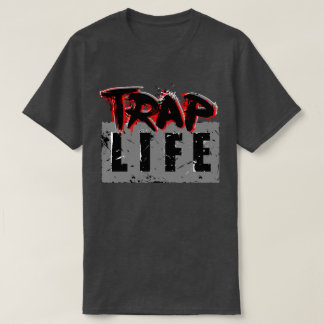 T-shirt Trap Life Man !
