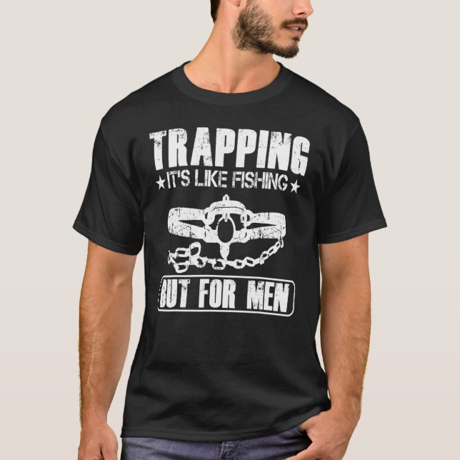 T-shirt Trapper, c'est comme pêcher, mais pour les hommes  (Devant)