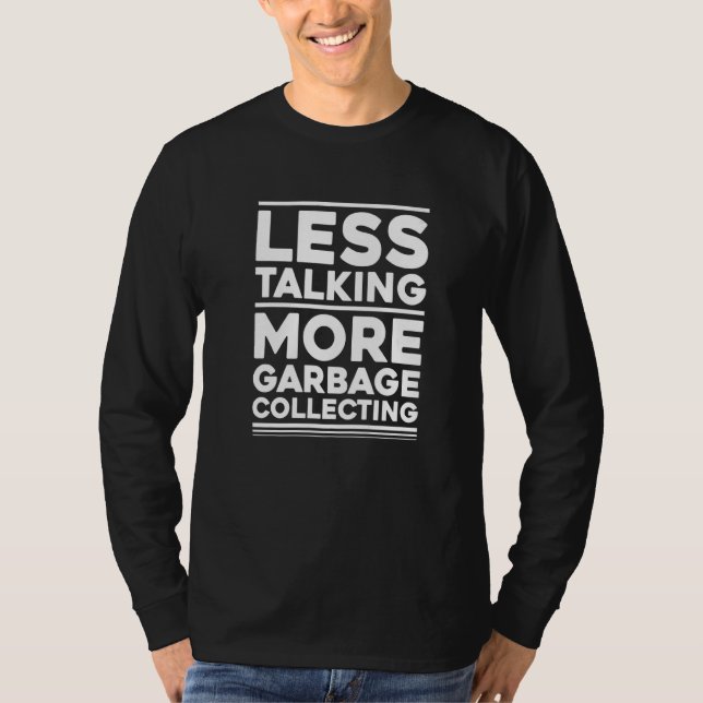T-shirt Trashman Less Talking Garbage Man Premium (Devant)