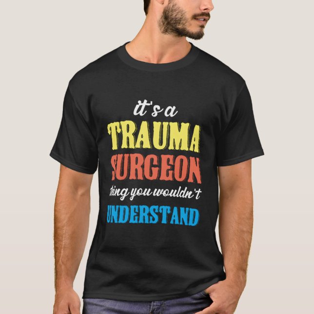 T-shirt Trauma Chirurgien Chose Urgence Salle Traumatologi (Devant)