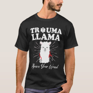 T-shirt Trauma Llama Alpaca Votre blessure Drôle Infirmièr