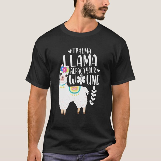 T-shirt Trauma Llama Alpaca Votre blessure EMS Infirmière  (Devant)