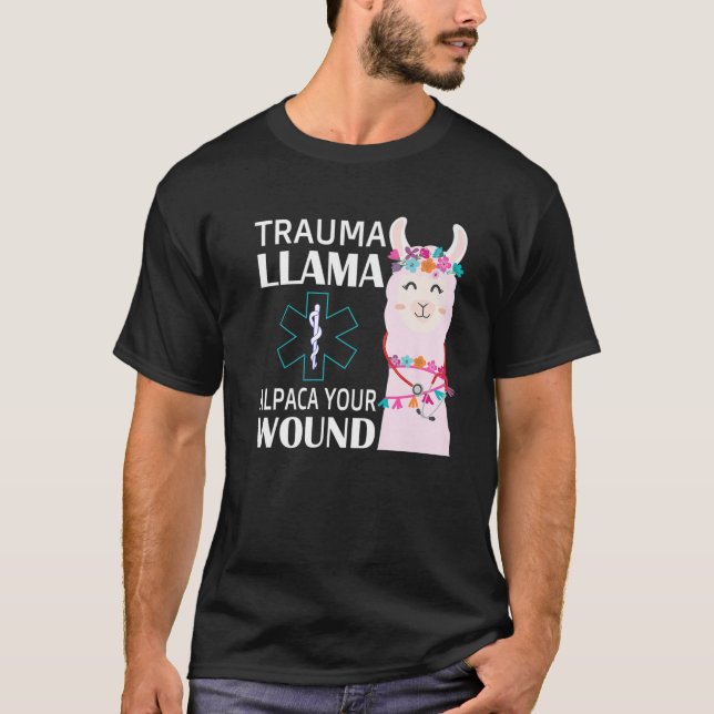 T-shirt Trauma Llama Alpaca Votre blessure EMS Infirmière  (Devant)