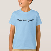 Träume Groß - Dream Big Motivational Tee