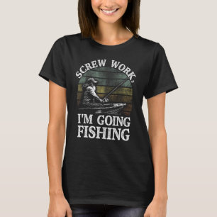 T-shirt Travail De Vis Je Vais Pêche Pêcheur Coworker Fis