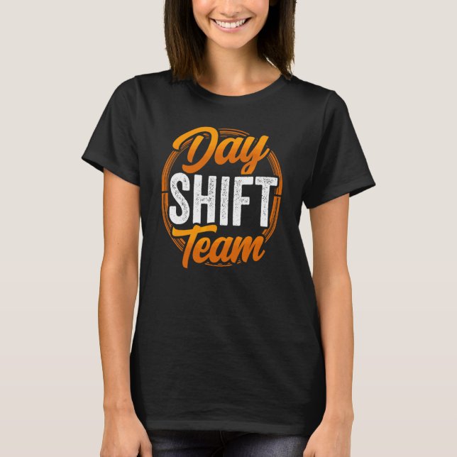 T-shirt Travail d'équipe de changement de jour (Devant)