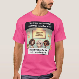 T-shirt Travail D'Équipe Ou Indoctrination Que Vous Décide