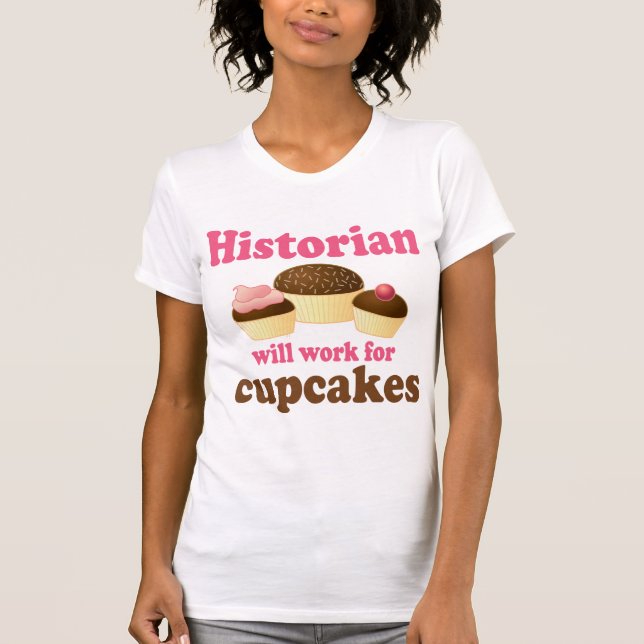 T-shirt Travail drôle pour l'historien de petits gâteaux (Devant)