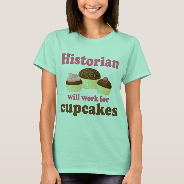 T-shirt Travail Drôle Pour L'Historien Des Cupcakes (Devant)