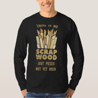 T-shirt Travail Du Bois Il N'Y A Pas De Bois De Rebut Carp