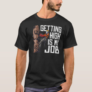 T-shirt Travail du bois Prendre de la hauteur est mon trav