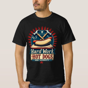T-shirt Travail dur, chiens chauds et honnêteté - American