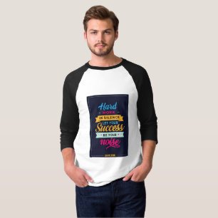 T-shirt Travail dur en silence - Laissez le succès être vo