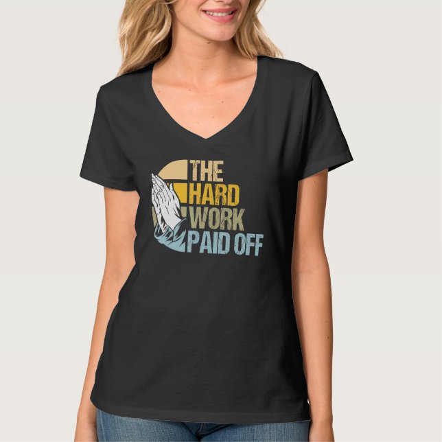 T-shirt Travail dur Prières récompensées Mème 1 (Devant)