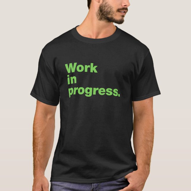 T-shirt Travail en cours (Devant)