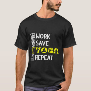 T-shirt Travail Enregistrer Yoga Répéter Méditation Namast