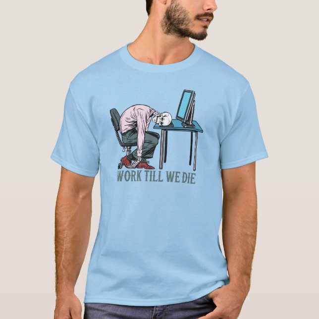 T-shirt Travail Jusqu'À Notre Mort (Devant)