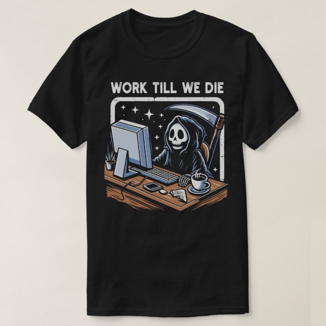 T-shirt Travail Jusqu'À Notre Mort (Design devant)