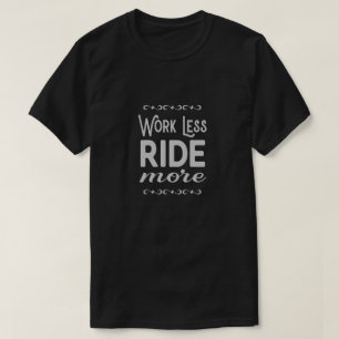 T-shirt Travail moins de tour plus de slogan de moto