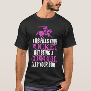 T-shirt Travail Remplit Votre Pochette Être Cowgirl Rempli