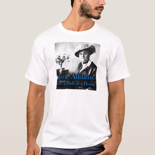 T-shirt Travail social : Jane Addams a couru une coque (Devant)
