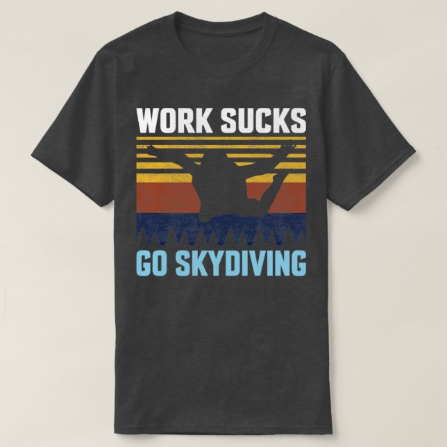 T-shirt travail sucer aller skydiving (Design devant)