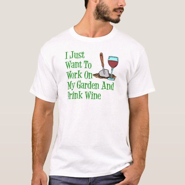 T-shirt Travail Sur Le Jardin Et Boire Du Vin (Devant)