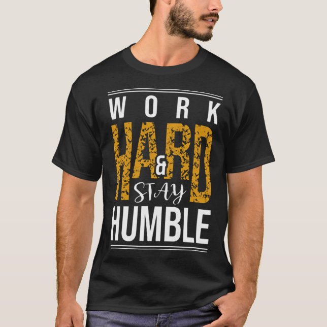 T-shirt Travaille dur et reste humble (Devant)