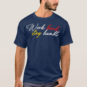 T-shirt Travaille dur reste humble 9