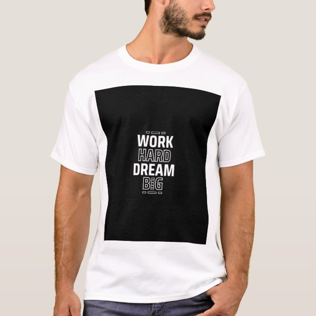 T-SHIRT TRAVAILLE DUR RÊVE GRAND (Devant)