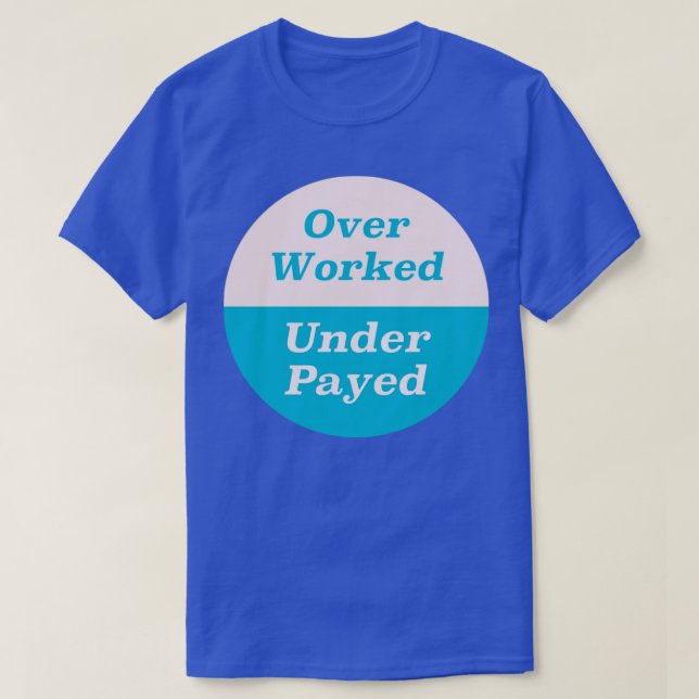 T-shirt Travaillé sous payé (Design devant)